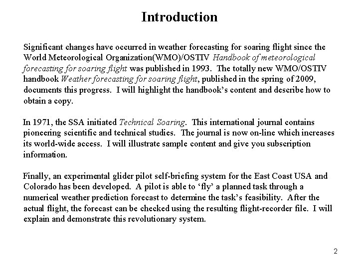 Introduction Significant changes have occurred in weather forecasting for soaring flight since the World
