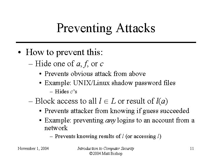 Preventing Attacks • How to prevent this: – Hide one of a, f, or