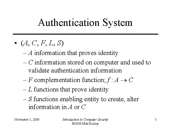 Authentication System • (A, C, F, L, S) – A information that proves identity