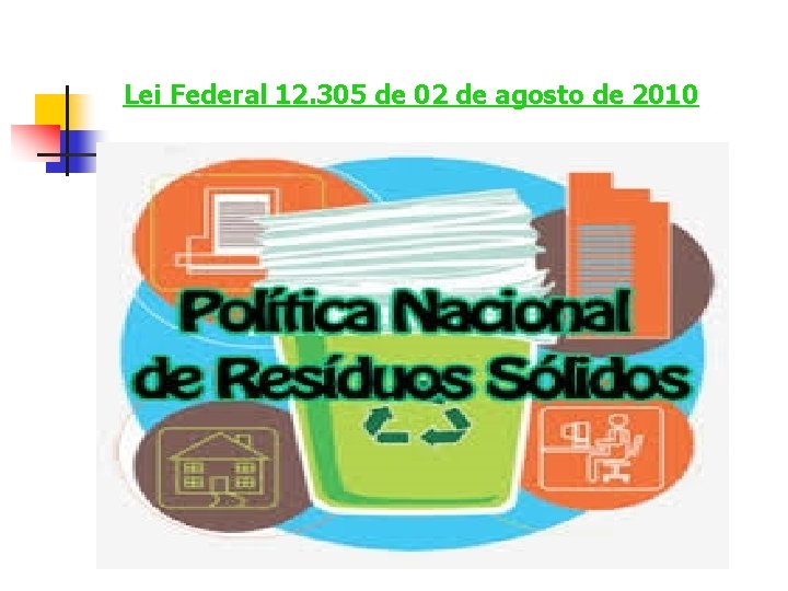 Lei Federal 12. 305 de 02 de agosto de 2010 