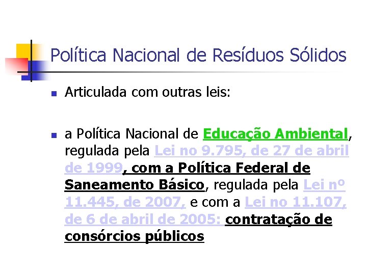 Política Nacional de Resíduos Sólidos Articulada com outras leis: a Política Nacional de Educação