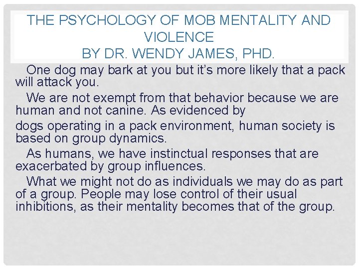 THE PSYCHOLOGY OF MOB MENTALITY AND VIOLENCE BY DR. WENDY JAMES, PHD. One dog