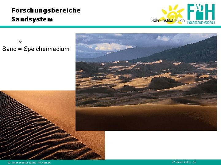 Forschungsbereiche Sandsystem ? Sand = Speichermedium © Solar-Institut Jülich, FH Aachen 07 March 2021