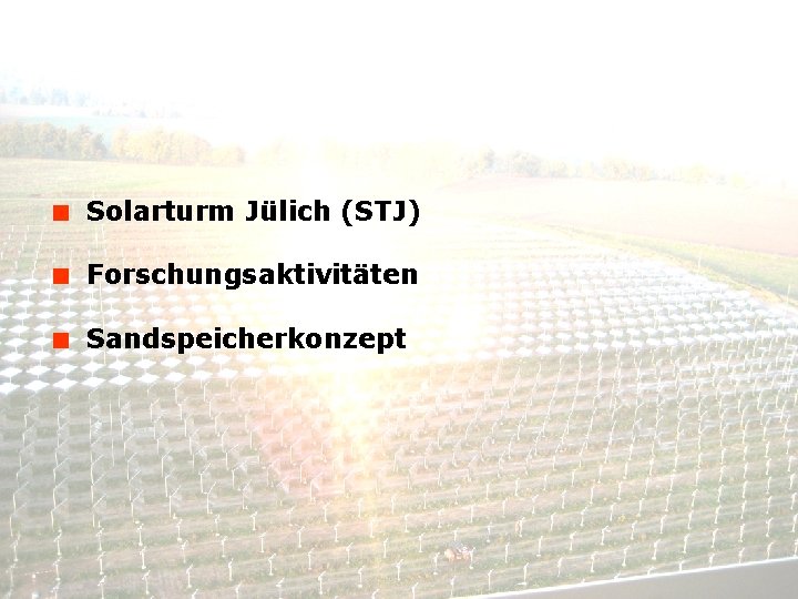 < Solarturm Jülich (STJ) < Forschungsaktivitäten < Sandspeicherkonzept © Solar-Institut Jülich, FH Aachen 07