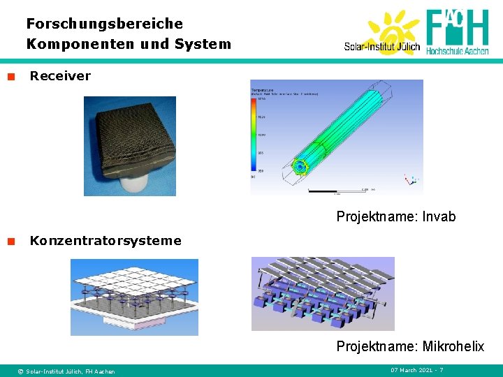 Forschungsbereiche Komponenten und System < Receiver Projektname: Invab < Konzentratorsysteme Projektname: Mikrohelix © Solar-Institut