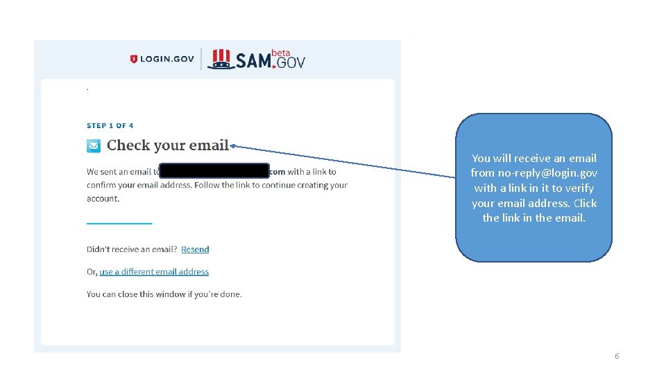 You will receive an email from no-reply@login. gov with a link in it to