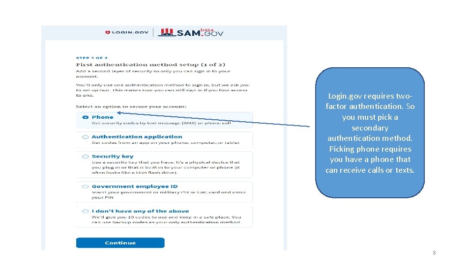 Login. gov requires twofactor authentication. So you must pick a secondary authentication method. Picking