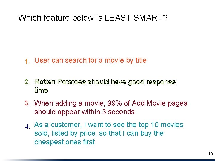 Which feature below is LEAST SMART? 1. User can search for a movie by