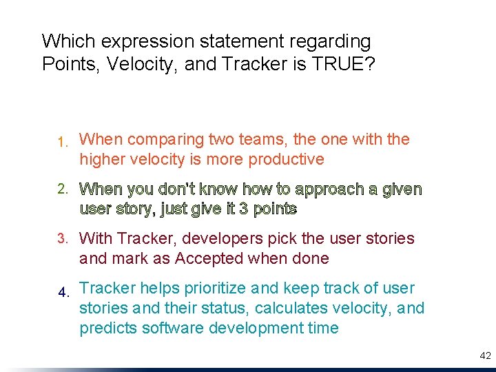 Which expression statement regarding Points, Velocity, and Tracker is TRUE? 1. When comparing two