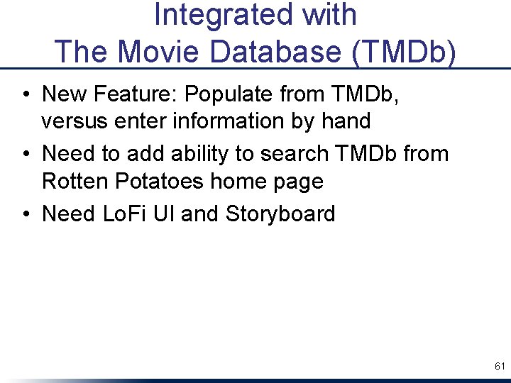 Integrated with The Movie Database (TMDb) • New Feature: Populate from TMDb, versus enter