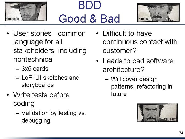 BDD Good & Bad • User stories - common language for all stakeholders, including