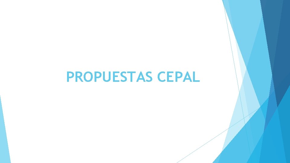 PROPUESTAS CEPAL 