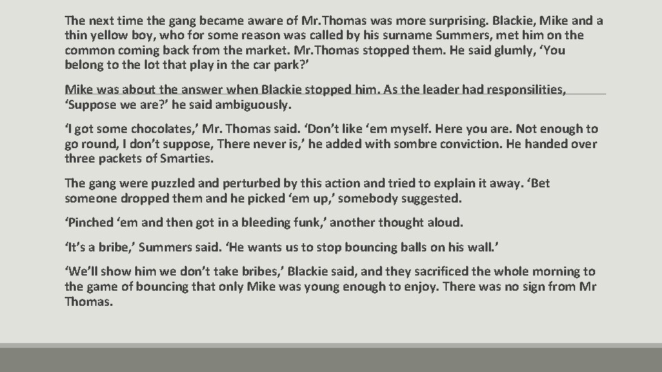  The next time the gang became aware of Mr. Thomas was more surprising.