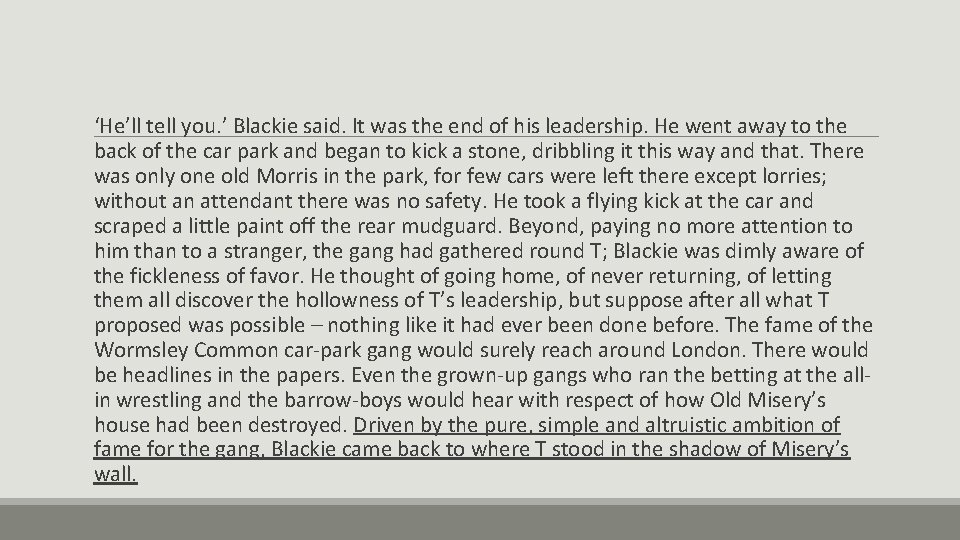  ‘He’ll tell you. ’ Blackie said. It was the end of his leadership.