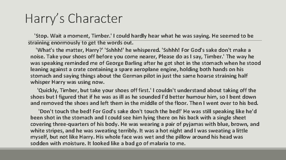 Harry’s Character 'Stop. Wait a moment, Timber. ' I could hardly hear what he