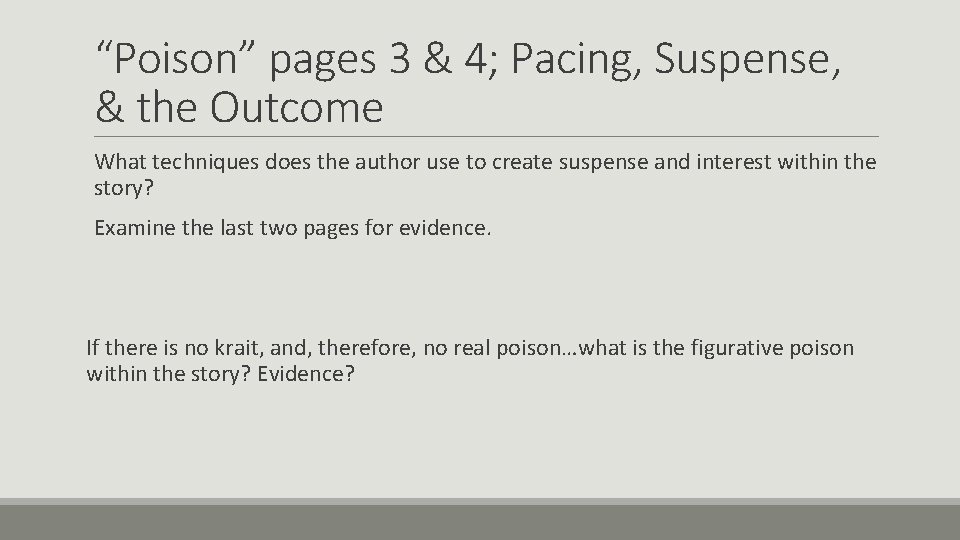 “Poison” pages 3 & 4; Pacing, Suspense, & the Outcome What techniques does the