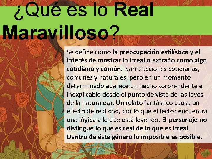 ¿Qué es lo Real Maravilloso? Se define como la preocupación estilística y el interés