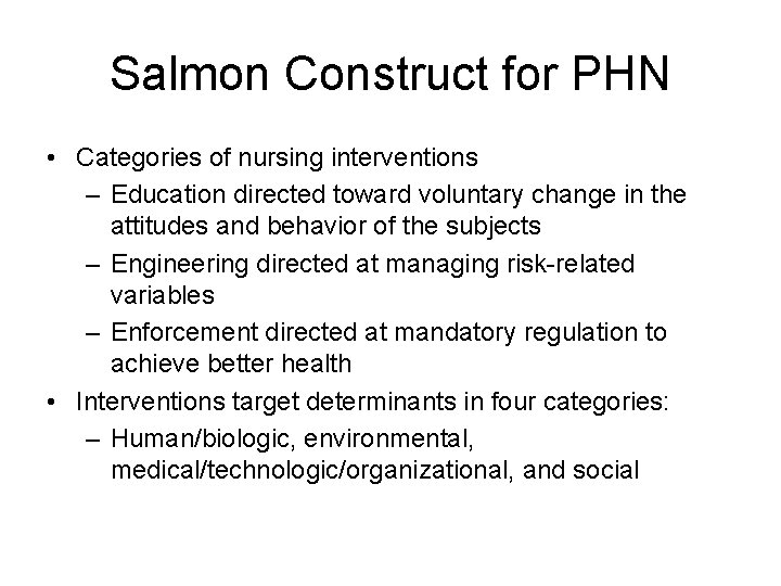 Salmon Construct for PHN • Categories of nursing interventions – Education directed toward voluntary