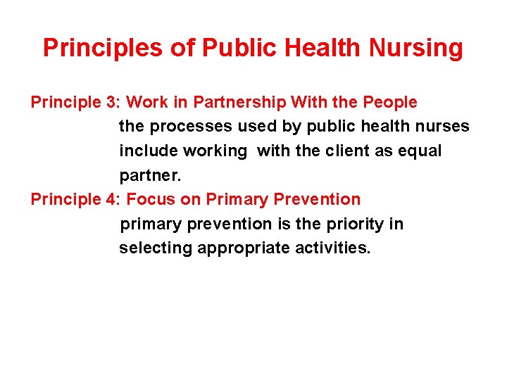 Principles of Public Health Nursing Principle 3: Work in Partnership With the People the