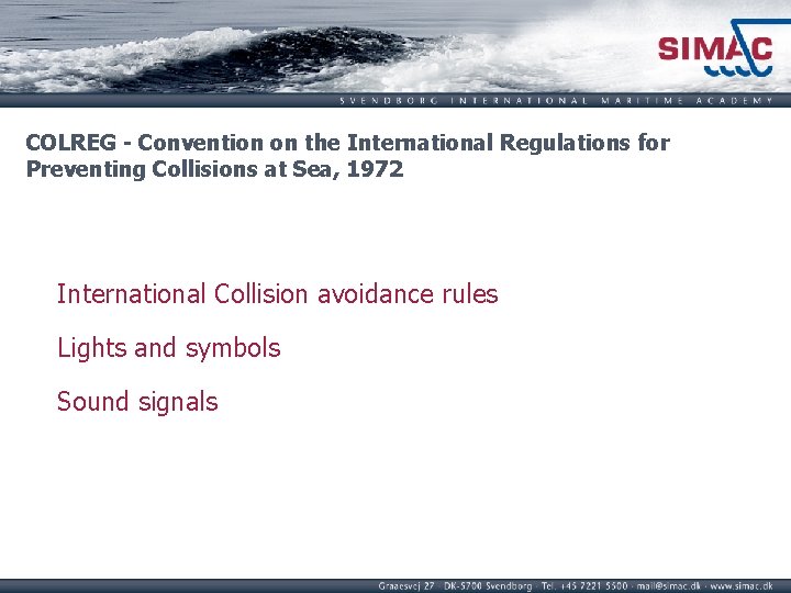 COLREG - Convention on the International Regulations for Preventing Collisions at Sea, 1972 International