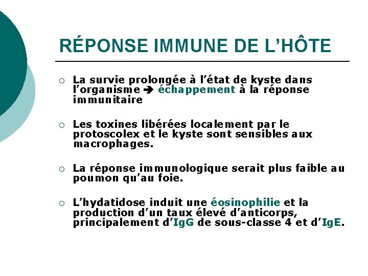 RÉPONSE IMMUNE DE L’HÔTE ¡ La survie prolongée à l’état de kyste dans l’organisme