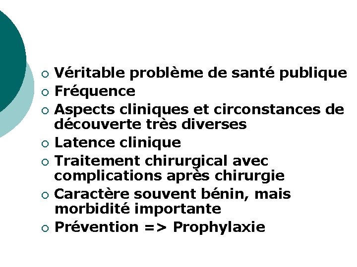 ¡ ¡ ¡ ¡ Véritable problème de santé publique Fréquence Aspects cliniques et circonstances