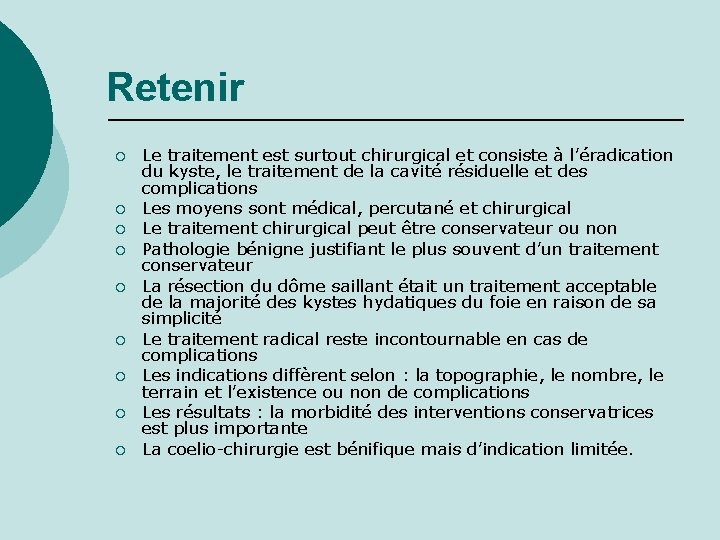 Retenir ¡ ¡ ¡ ¡ ¡ Le traitement est surtout chirurgical et consiste à