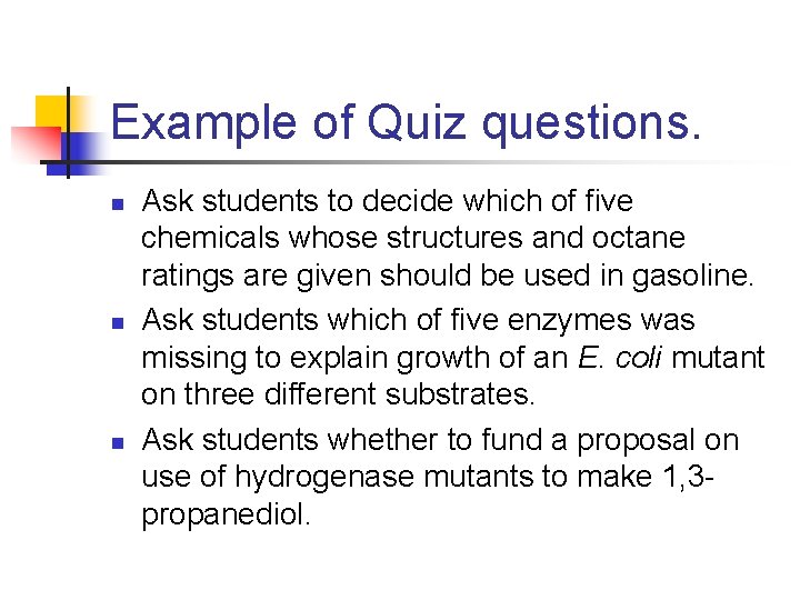 Example of Quiz questions. n n n Ask students to decide which of five