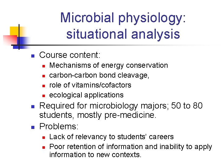 Microbial physiology: situational analysis n Course content: n n n Mechanisms of energy conservation