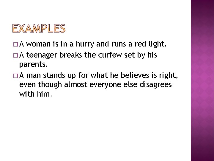 �A woman is in a hurry and runs a red light. � A teenager