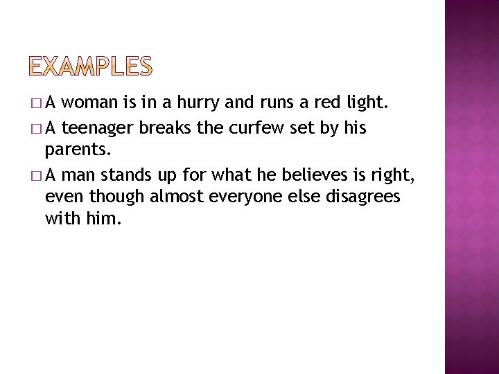 �A woman is in a hurry and runs a red light. � A teenager �A woman is in a hurry and runs a red light. � A teenager