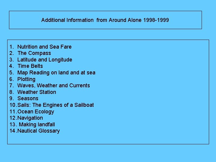 Additional Information from Around Alone 1998 -1999 1. Nutrition and Sea Fare 2. The