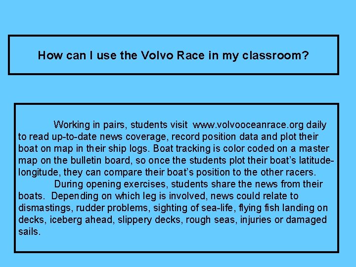 How can I use the Volvo Race in my classroom? Working in pairs, students