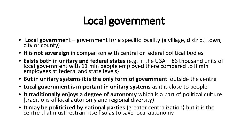 Local government • Local government – government for a specific locality (a village, district,