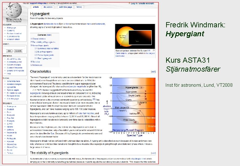 Fredrik Windmark: Hypergiant Kurs ASTA 31 Stjärnatmosfärer Inst för astronomi, Lund, VT 2008 