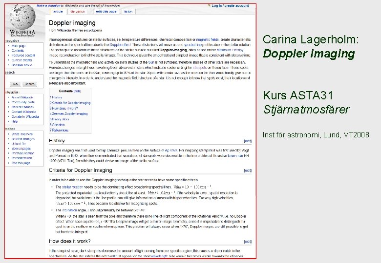 Carina Lagerholm: Doppler imaging Kurs ASTA 31 Stjärnatmosfärer Inst för astronomi, Lund, VT 2008