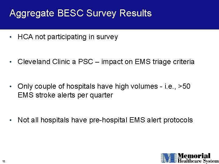 Aggregate BESC Survey Results • HCA not participating in survey • Cleveland Clinic a