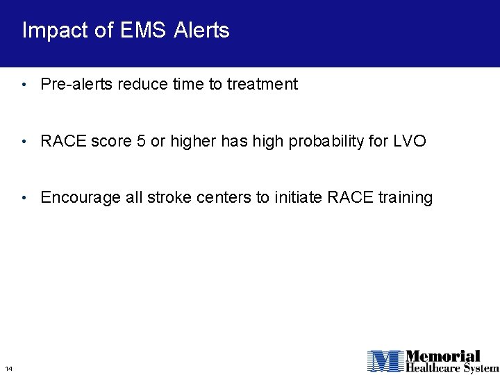 Impact of EMS Alerts • Pre-alerts reduce time to treatment • RACE score 5