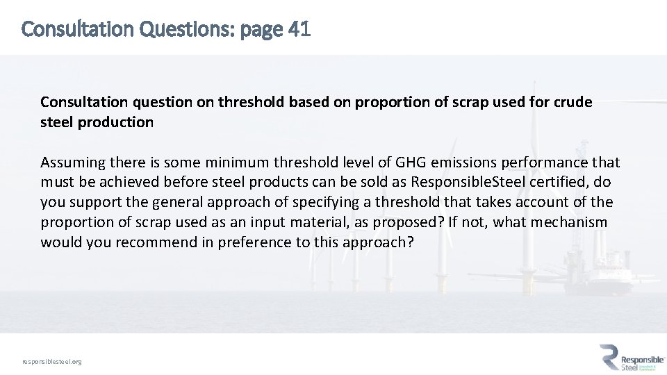 Consultation Questions: page 41 Consultation question on threshold based on proportion of scrap used