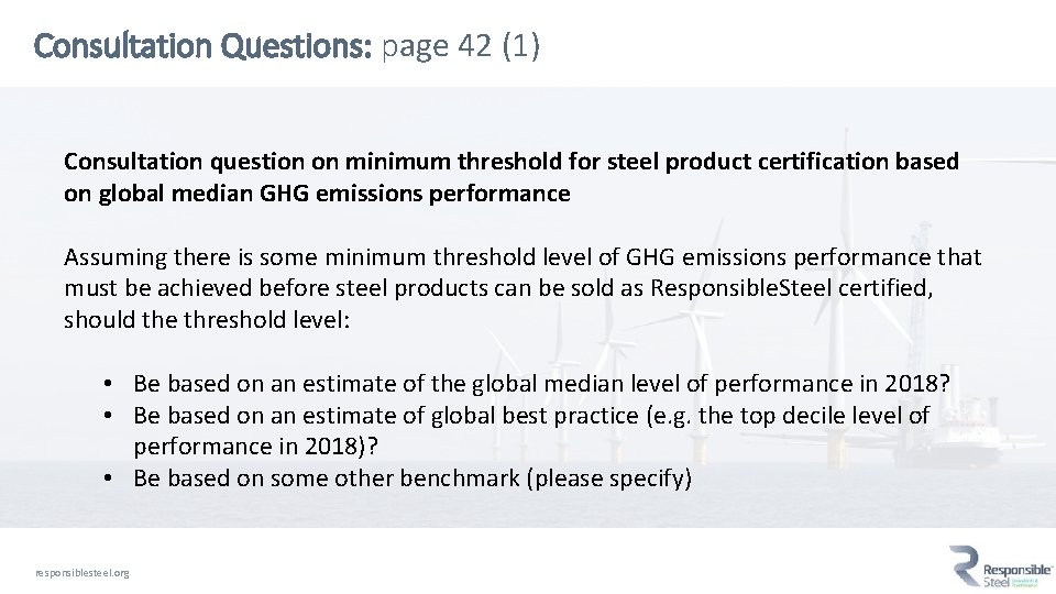 Consultation Questions: page 42 (1) Consultation question on minimum threshold for steel product certification