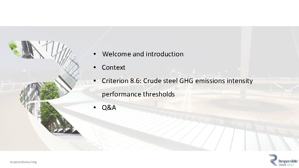  • Welcome and introduction • Context • Criterion 8. 6: Crude steel GHG