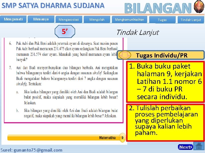 Mengamati Menanya Mengasosiasi 5’ Mengolah BILANGAN Mengkomunikasikan Tugas Tindak Lanjut Tugas Individu/PR 1. Buka