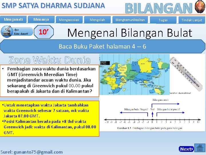 Mengamati Menanya Mengasosiasi Mengolah BILANGAN Mengkomunikasikan Tugas Tindak Lanjut Mengenal Bilangan Bulat 10’ Baca