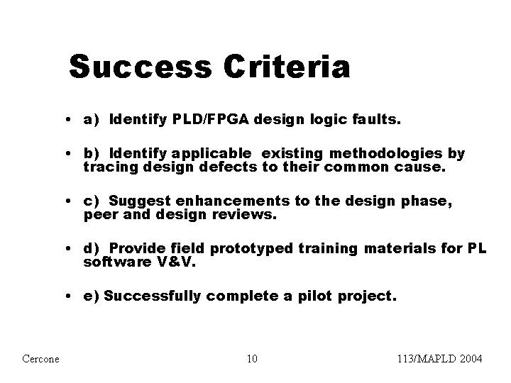 Success Criteria • a) Identify PLD/FPGA design logic faults. • b) Identify applicable existing