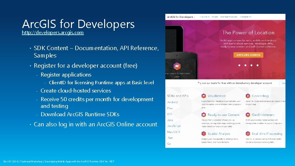 Arc. GIS for Developers http: //developers. arcgis. com • SDK Content – Documentation, API