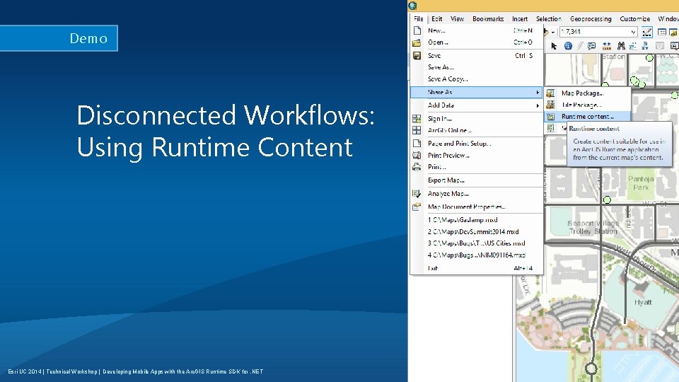 Demo Disconnected Workflows: Using Runtime Content Esri UC 2014 | Technical Workshop | Developing