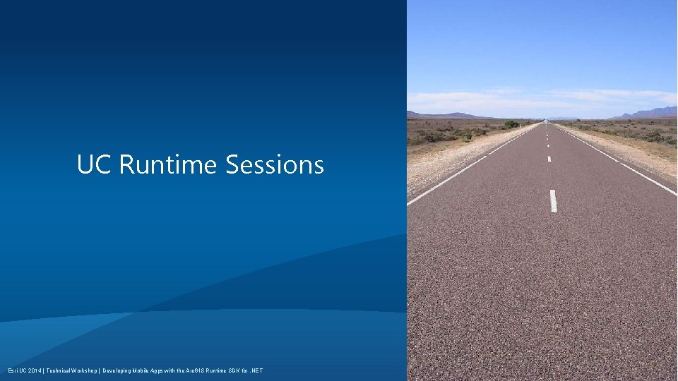 UC Runtime Sessions Esri UC 2014 | Technical Workshop | Developing Mobile Apps with