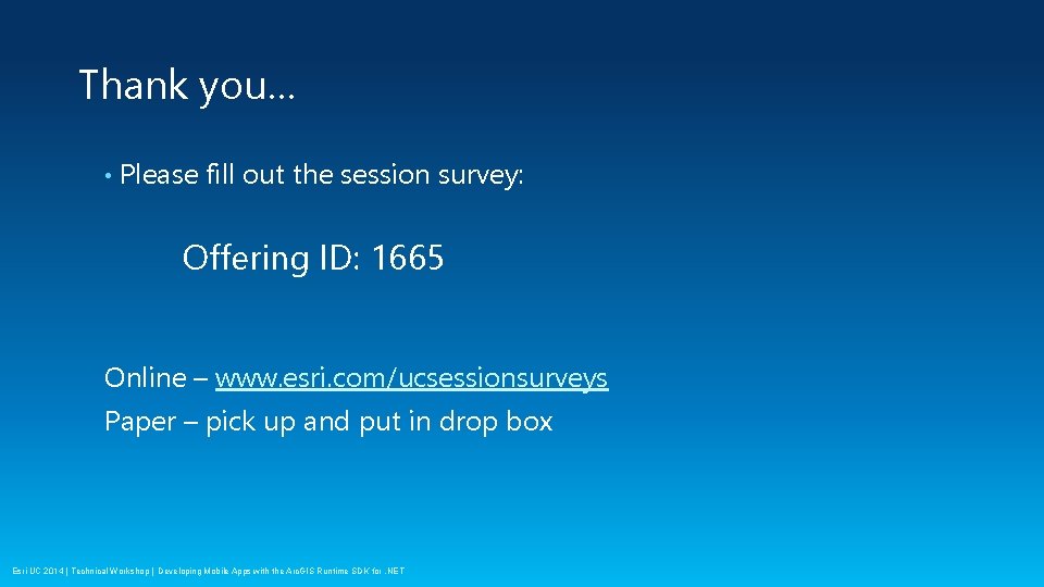 Thank you… • Please fill out the session survey: Offering ID: 1665 Online –