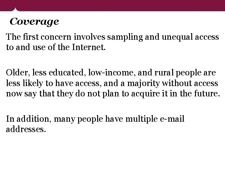 Coverage The first concern involves sampling and unequal access to and use of the