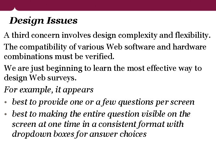 Design Issues A third concern involves design complexity and flexibility. The compatibility of various
